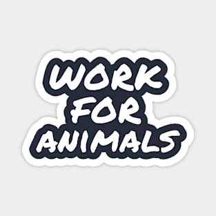 Work for animals, animal rescuer Magnet