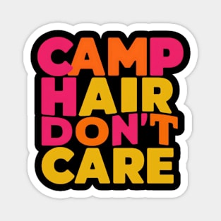 Camp Hair Don't Care Magnet