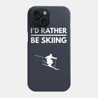 I'D RATHER BE SKIING - SKIING Phone Case
