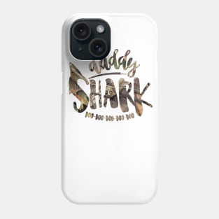 Daddy Shark Doo Doo Doo Doo Doo Phone Case