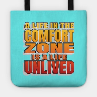 Comfort Zone Life Motivating Slogan - Live Life Tote