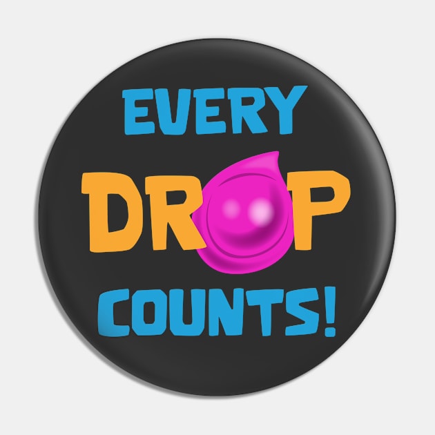 Every drop counts Pin by Marshallpro