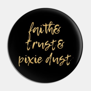 Faith & Trust & Pixie Dust Pin