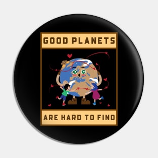 Good Planets Are Hard To Find Pin