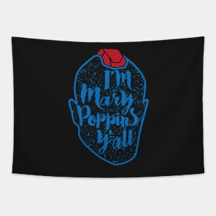 I'm Mary Poppins y'all Tapestry