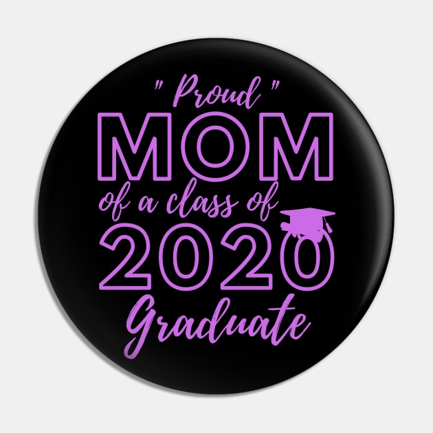 Proud Mom of a Class of 2020 Graduate Shirt Senior 20 Gift Pin by busines_night