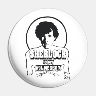 Sherlock is my Holmesboy Pin