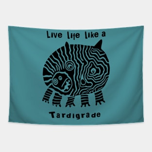 Live Life Like a Tardigrade Tapestry