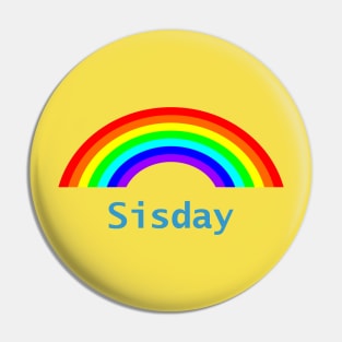 Funny Sisday Rainbow for a Sister Pin