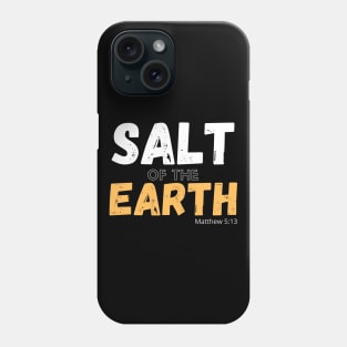 Salt of the Earth Christian Graphic Phone Case