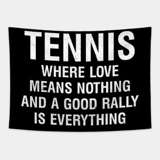 Tennis Where love means nothing, and a good rally is everything Tapestry