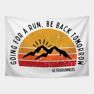 Going for a Run Be Back Tomorrow Ultrarunners Tapestry