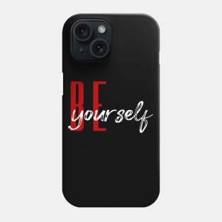 Be Yourself Phone Case