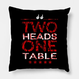 Two Heads One Table Pillow