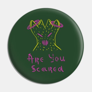 Are you scared, Scary colourful alien, Versecism Art Pin