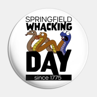 Springfield Whacking Day - Since 1775 Pin