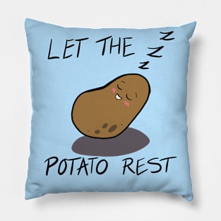 Let the potato rest Pillow