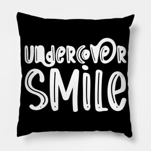 Undercover Smile Pillow