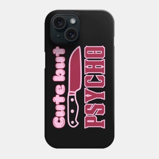 Cute But Psycho Phone Case