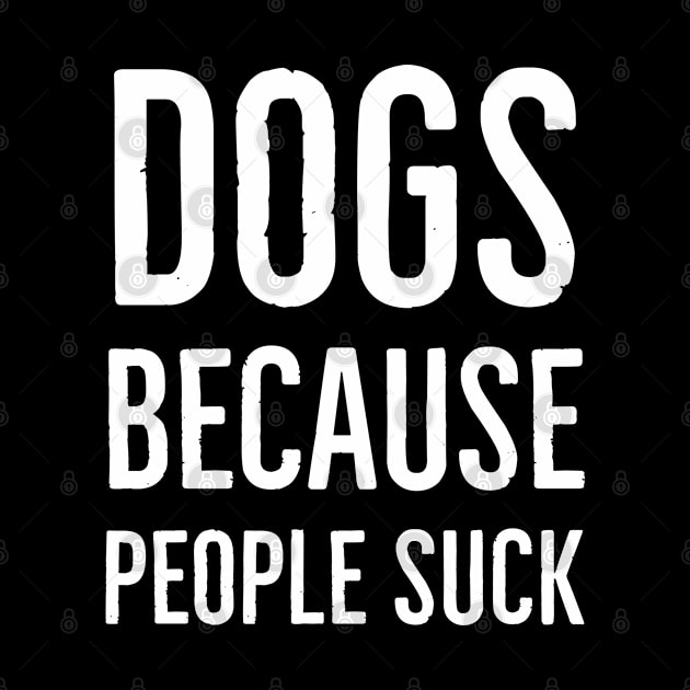 Dogs because people suck by evokearo