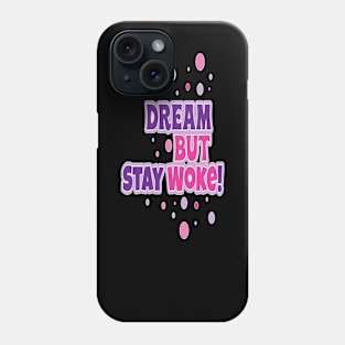 Small Dream But Stay Woke Logo Phone Case