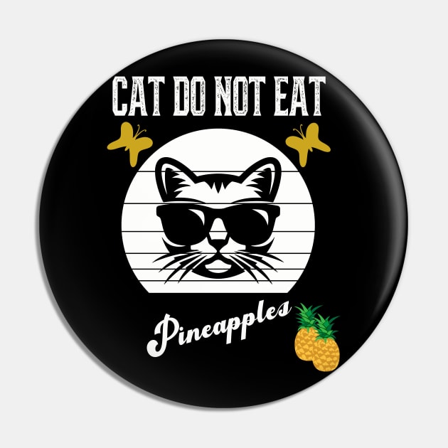 Cat Do Not Eat Pineapples Pin by kooicat