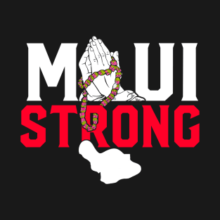 maui strong - Pray For Maui Hawaii Strong Maui Wildfire Support Maui T-Shirt
