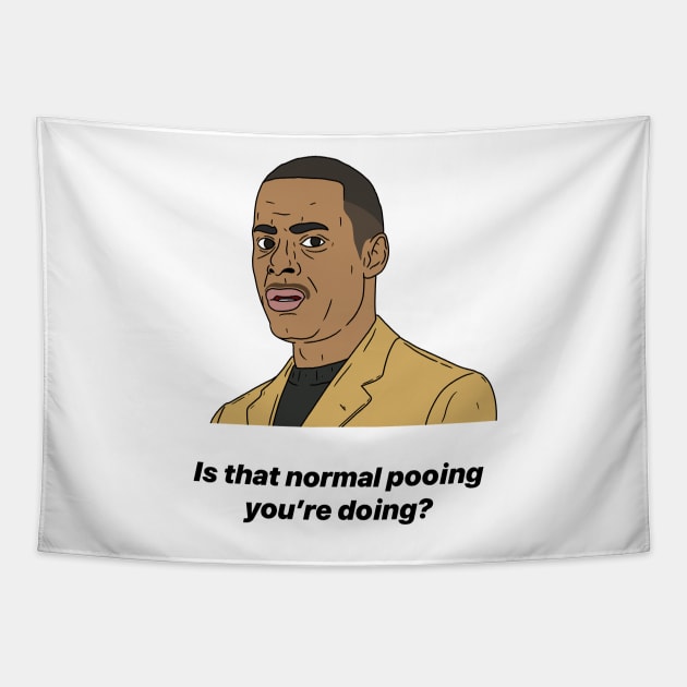 ALAN JOHNSON | IS THAT NORMAL POOING YOU'RE DOING? Tapestry by tommytyrer