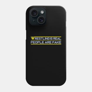 Wrestling Is Real People Are Fake Phone Case