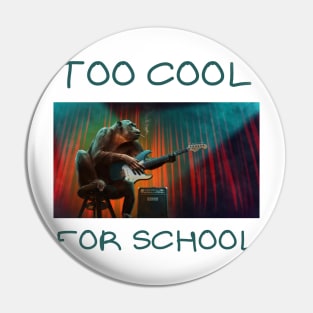 Too cool for school Pin