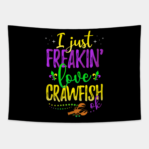 I Just Freakin Love Crawfish Mardi Gras Party Tapestry by ScottsRed