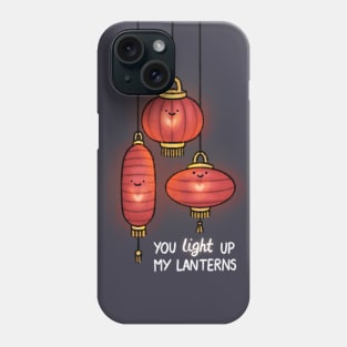 You Light Up My Lanterns Phone Case