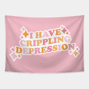 I Have Crippling Depression Tapestry