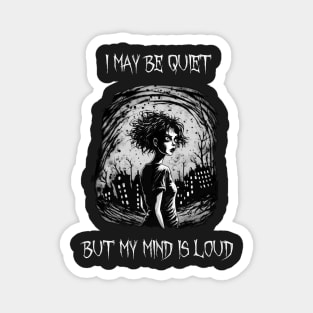 I may be quiet, but my mind is loud Magnet