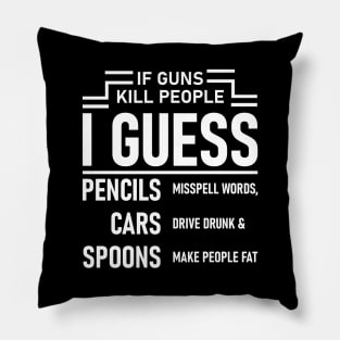 If Guns Kill People Pillow