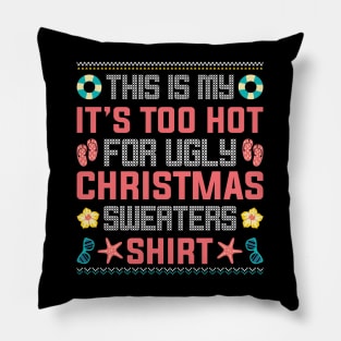 This Is My It's Too Hot For Ugly Christmas Sweaters Pillow