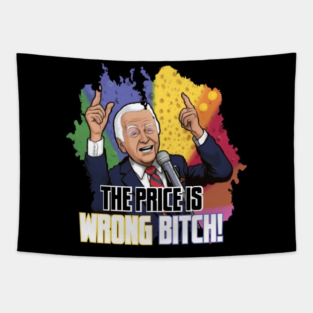 THE PRICE IS WRONG, BITCH Tapestry by Pixy Official