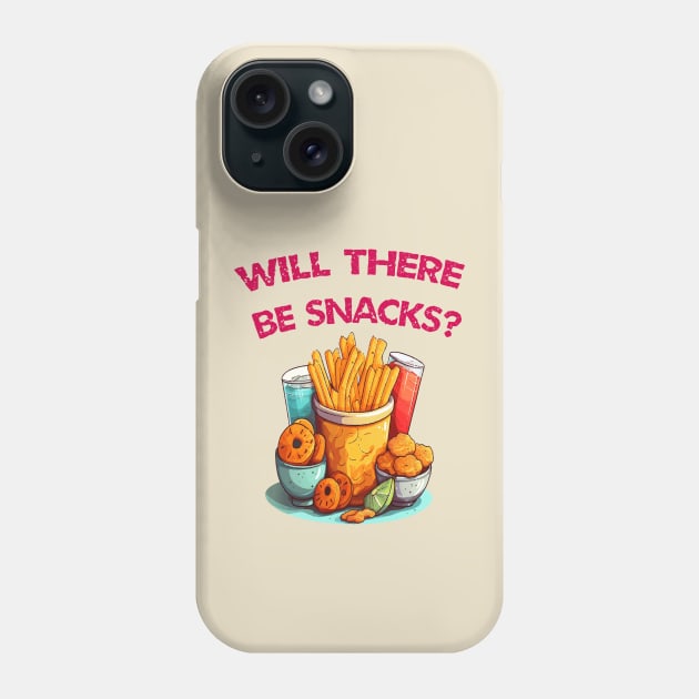 Will There Be Snacks Phone Case by ArtfulDesign