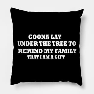 Gonna Go Lay Under The Tree Funny Christmas Gifts Pillow