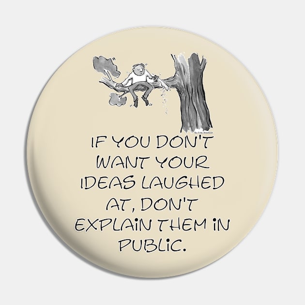 Ideas Laughed At Pin by ProfessorJayTee