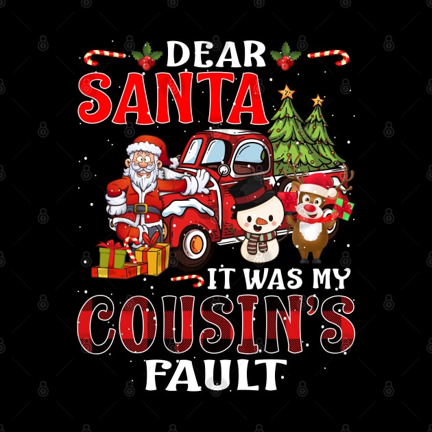 Dear Santa It Was My Cousin Fault Christmas Funny Chirtmas Gift by intelus