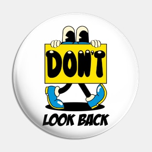 Don't Look BACK Pin