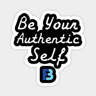 Be Your Authentic Self Magnet