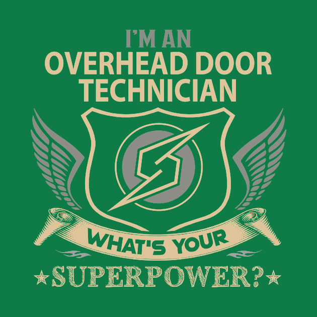 Overhead Door Technician T Shirt - Superpower Gift Item Tee by Cosimiaart