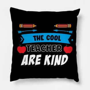 The cool Teacher are kind Pillow