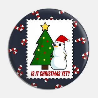 Is It Christmas Yet? Pin