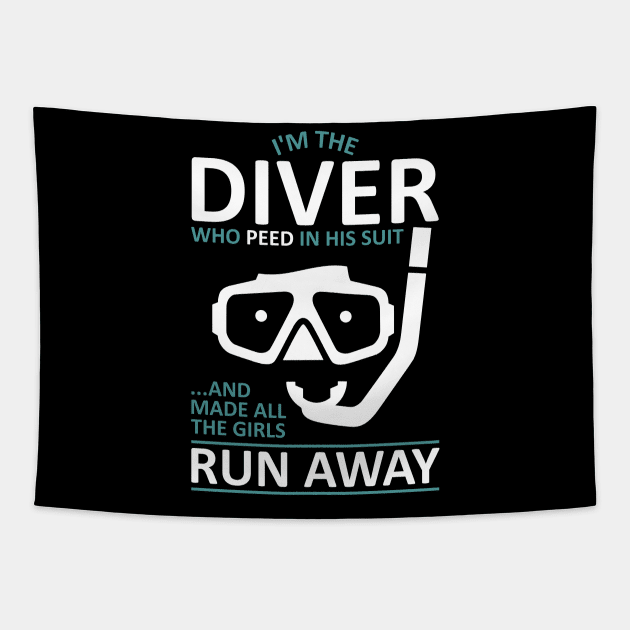 Funny Scuba Diver - I'm The Diver Who Peed In His Suit Tapestry by TCP