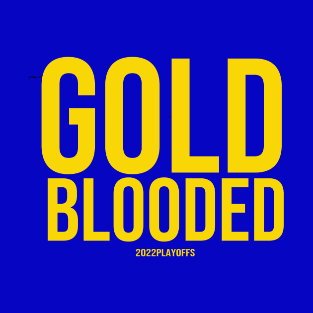 Warriors Gold Blooded 2022 Playoffs Shirt T-Shirt by monami