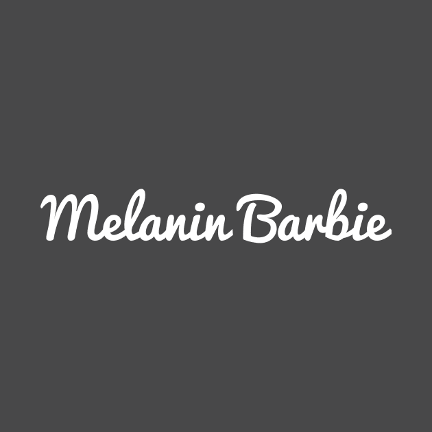 Melanin Barbie Black Girl Magic T-Shirt by shewpdaddy