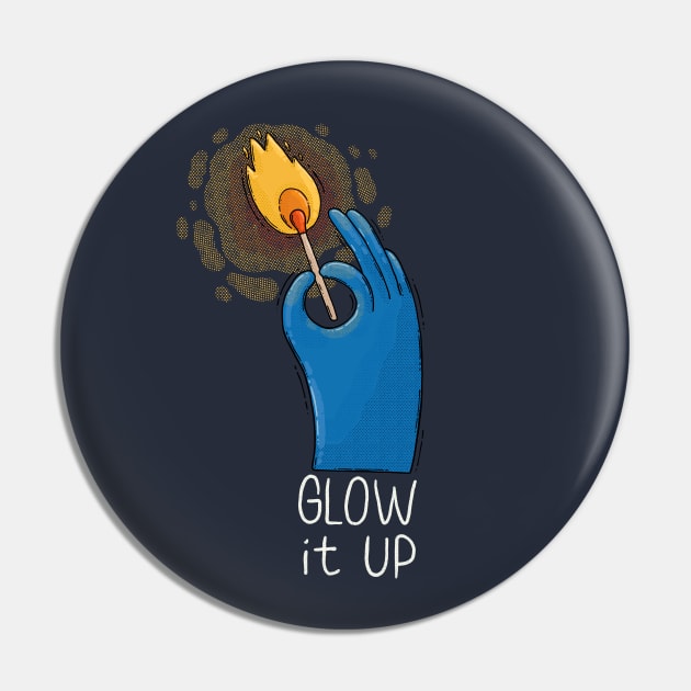 Glow it UP Pin by Tania Tania